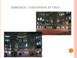 AMBIANCE : CONCEPTION ET VÉCU
 