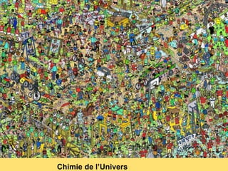 Chimie de l’Univers 
 