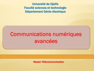 Master Télécommunication
Université de Djelfa
Faculté sciences et technologie
Département Génie électrique
 