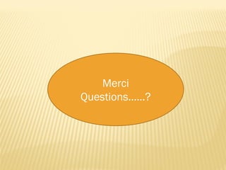 Merci
Questions……?
 