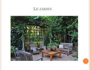 LE JARDIN
 