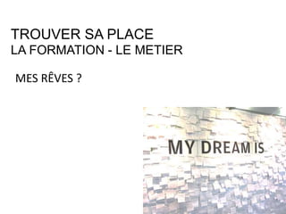 SE PRESENTER
SAVOIR CHERCHER
&
SAVOIR TROUVER
http://fr.slideshare.net/alpinproject/rechercher-un-emploi
 
