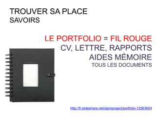 A )TROUVER
DES STAGES
UN METIER
SA FORMATION
SA PLACE
SAVOIR LA GARDER
LES OBJECTIFS
 