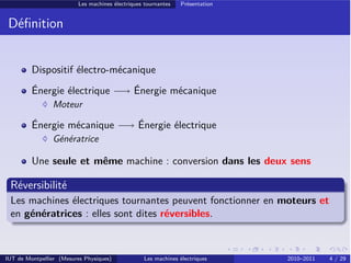 Les machines électriques tournantes   Présentation


 Déﬁnition


         Dispositif électro-mécanique
         Énergie é...