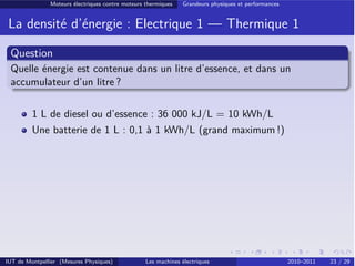 Moteurs électriques contre moteurs thermiques   Grandeurs physiques et performances


 La densité d’énergie : Electrique 1...