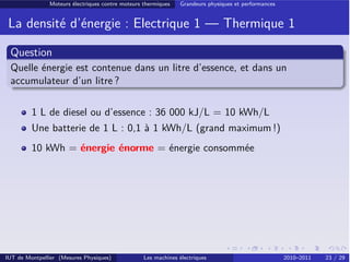 Moteurs électriques contre moteurs thermiques   Grandeurs physiques et performances


 La densité d’énergie : Electrique 1...