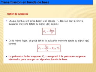 Notion de puissance
Transmission en bande de base
 