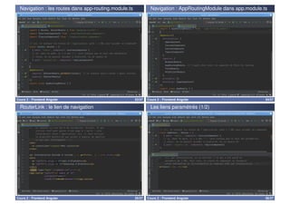 Navigation : les routes dans app-routing.module.ts
Cours 2 : Frontend Angular 53/57
Navigation : AppRoutingModule dans app.module.ts
Cours 2 : Frontend Angular 54/57
RouterLink : le lien de navigation
Cours 2 : Frontend Angular 55/57
Les liens paramétrés (1/2)
Cours 2 : Frontend Angular 56/57
 