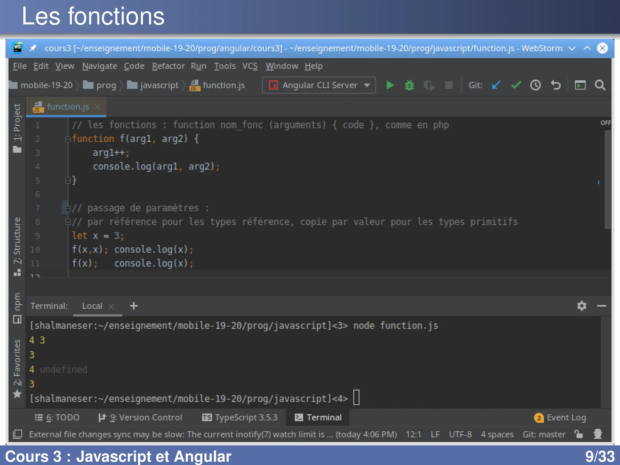 Les fonctions
Cours 3 : Javascript et Angular 9/33
 