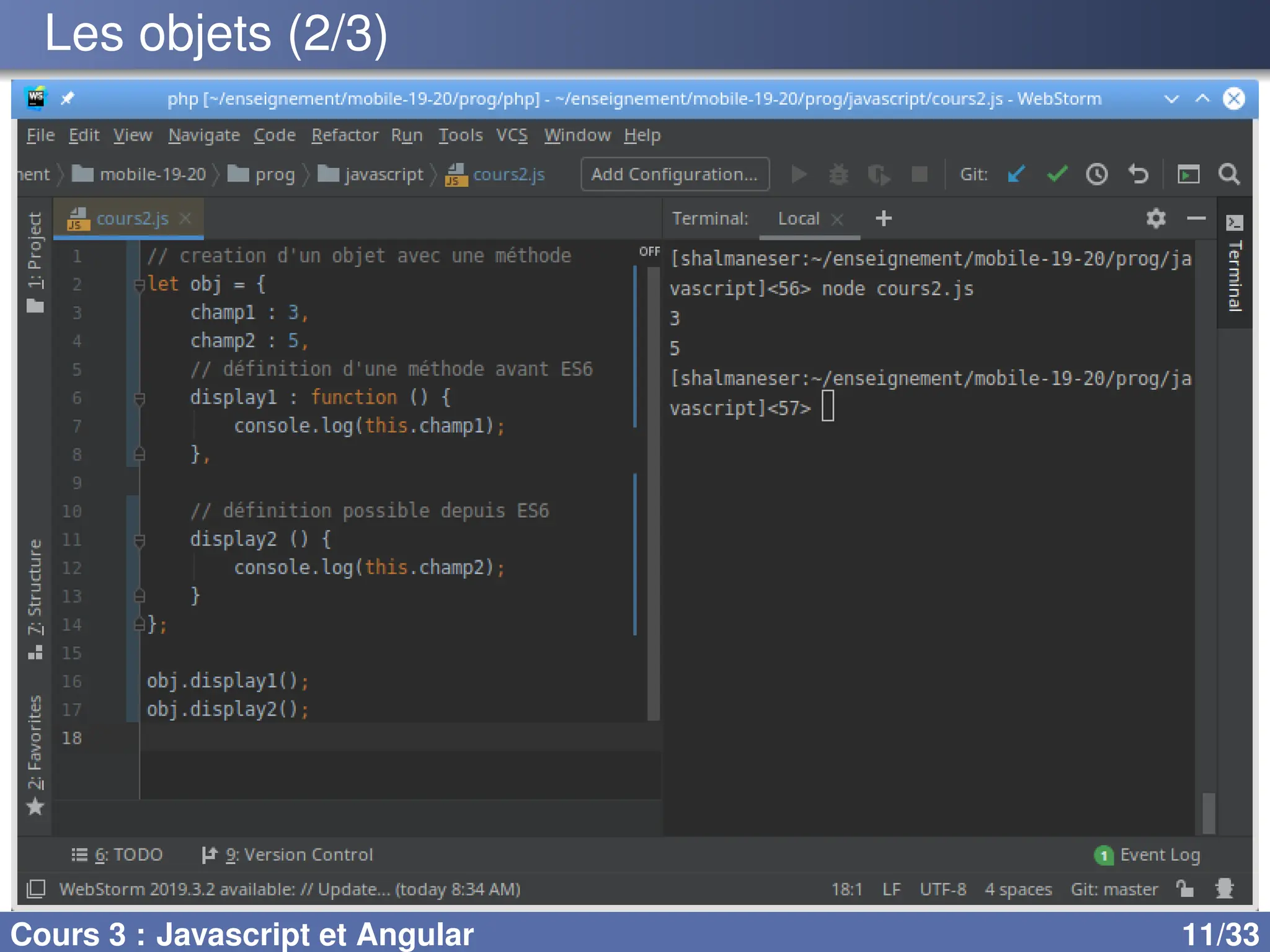 Les objets (2/3)
Cours 3 : Javascript et Angular 11/33
 