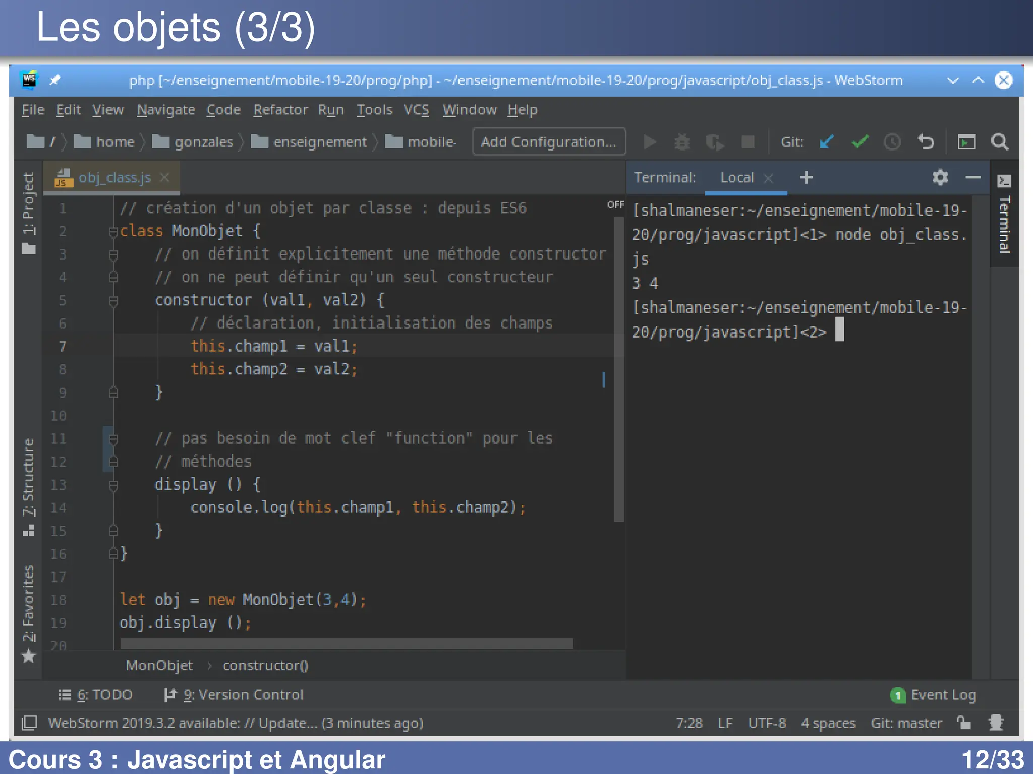 Les objets (3/3)
Cours 3 : Javascript et Angular 12/33
 