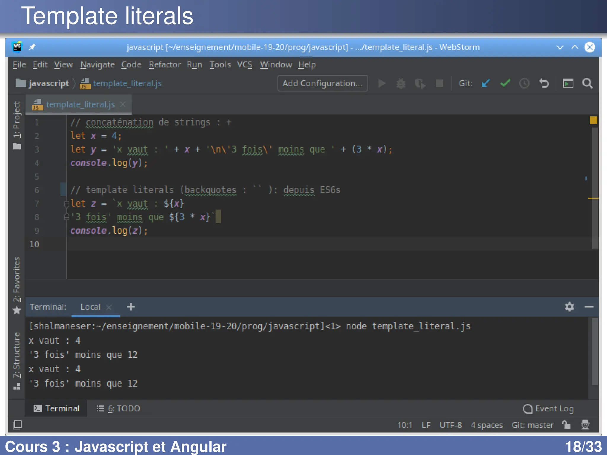 Template literals
Cours 3 : Javascript et Angular 18/33
 
