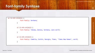 Technologies et Développement Web

Font-family Syntaxe

42

ul li:nth-child(1) {
}
ul li:nth-child(2) {
font-family: Tahoma, Geneva, Verdana, sans-serif;
}
ul li:nth-child(3) {
font-family: Cambria, Cochin, Georgia, Times, 'Times New Roman', serif;
}

Section 4 : Le Texte

Copyright © 2013, Mostefai Mohammed Amine

Courrs 3 - Les Feuilles de Styles (CSS)

font-family: Verdana;

 
