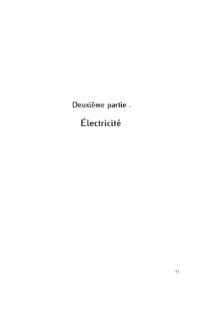 6
Deuxième partie .
Électricité
43
 