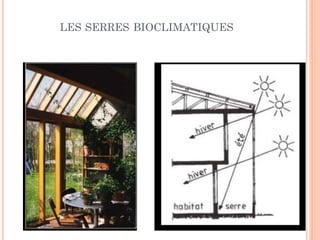 LES SERRES BIOCLIMATIQUES
 