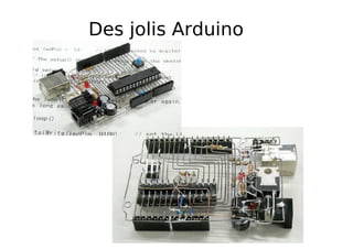 Des jolis Arduino
 