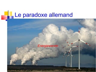 Le paradoxe allemand

Energiewende

 