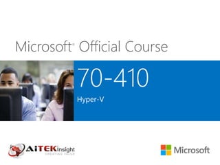 Microsoft®
Official Course
70-410
Hyper-V
 