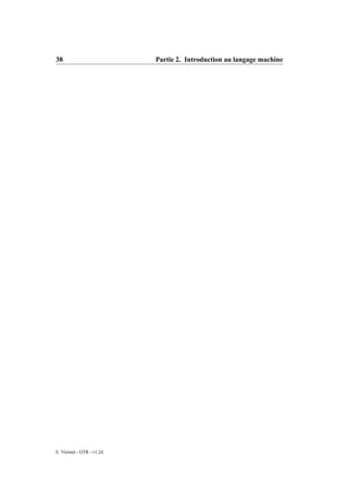 38                         Partie 2. Introduction au langage machine




E. Viennet - GTR - v1.2d
 