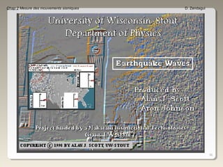 36
Chap 2 Mesure des mouvements sismiques D. Zendagui
 