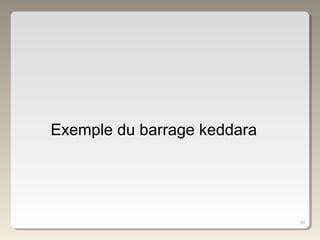 50
Exemple du barrage keddara
 