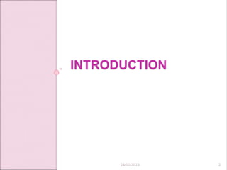 INTRODUCTION
24/02/2023 2
 
