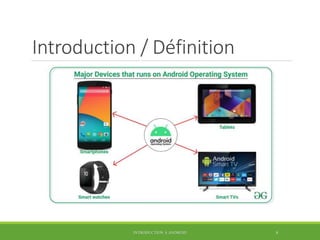 Introduction / Définition
INTRODUCTION À ANDROID 8
 