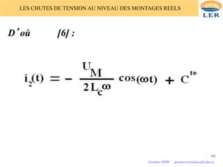 LES CHUTES DE TENSION AU NIVEAU DES MONTAGES REELS
D’où [6] :
111
Gustave SOW gustave.sow@ucad.edu.sn
 
