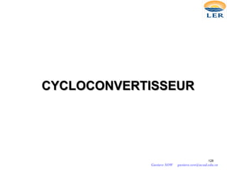 CYCLOCONVERTISSEUR
128
Gustave SOW gustave.sow@ucad.edu.sn
 