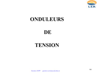 ONDULEURS
DE
TENSION
130
Gustave SOW gustave.sow@ucad.edu.sn
 