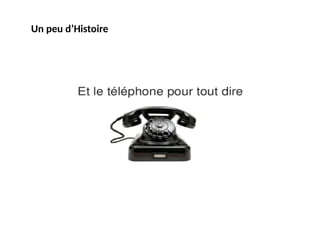 Un peu d’Histoire
 