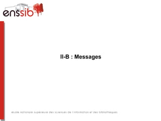 II-B : Messages
 