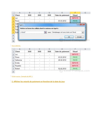 Vous obtenez :

Fichier source : Exemple de MFC 1

2. Afficher les retards de paiement en fonction de la date du jour

 