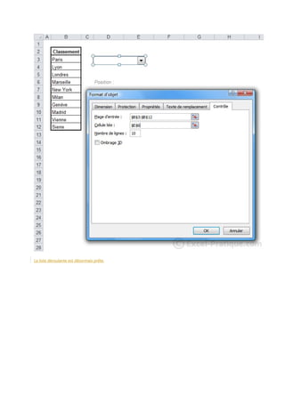 La liste déroulante est désormais prête.

 