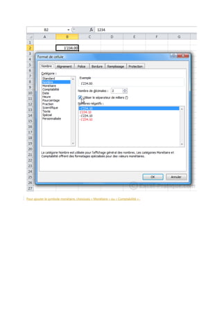 Pour ajouter le symbole monétaire, choisissez « Monétaire » ou « Comptabilité » :

 