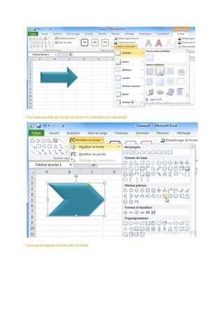 Il est aussi possible de changer de forme en conservant son style actuel.

Vous pouvez ajouter du texte dans la forme.

 