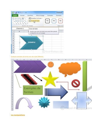 Quelques exemples de formes avec des styles différents :

Les manipulations

 