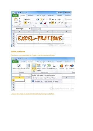 Insérer une image
Pour insérer une image, cliquez sur l'onglet « Insertion » puis sur « Image »

Lorsque votre image est sélectionnée, l'onglet « Outils Image » est affiché.

 