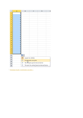 Choisissez ensuite « Incrémenter une série » :

 