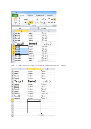 Entrez « 55 » en B13 et recopiez la cellule jusqu’en B18 (de la même manière qu’avec « Texte 1 ») :

 