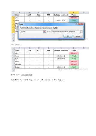Vous obtenez :

Fichier source : Exemple de MFC 1

2. Afficher les retards de paiement en fonction de la date du jour

 