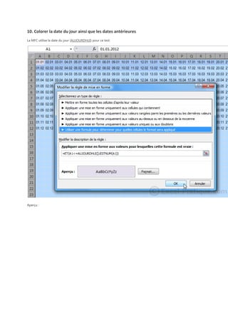 10. Colorer la date du jour ainsi que les dates antérieures
La MFC utilise la date du jour (AUJOURDHUI) pour ce test.

Aperçu :

 