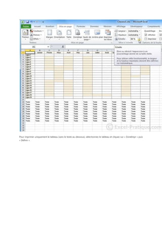 Pour imprimer uniquement le tableau (sans le texte au-dessous), sélectionnez le tableau et cliquez sur « ZoneImpr » puis
« Définir ».

 