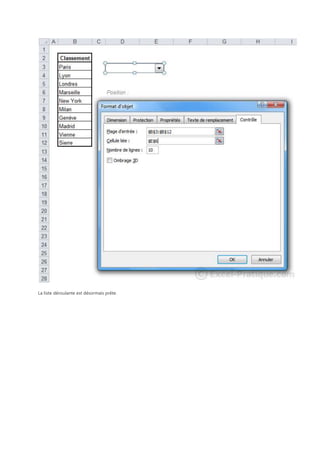 La liste déroulante est désormais prête.

 