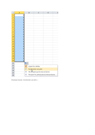 Choisissez ensuite « Incrémenter une série » :

 