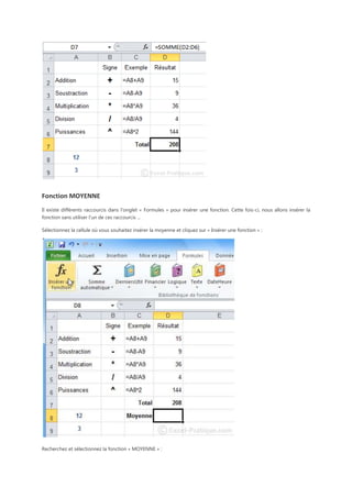 Fonction MOYENNE
Il existe différents raccourcis dans l'onglet « Formules » pour insérer une fonction. Cette fois-ci, nous allons insérer la
fonction sans utiliser l'un de ces raccourcis ...
Sélectionnez la cellule où vous souhaitez insérer la moyenne et cliquez sur « Insérer une fonction » :

Recherchez et sélectionnez la fonction « MOYENNE » :

 
