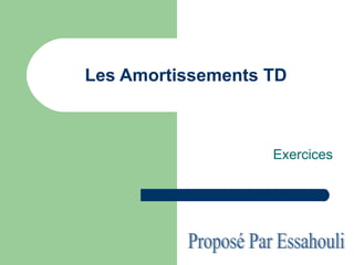 Les Amortissements TD



                   Exercices
 