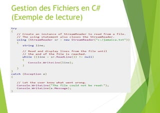 Gestion des Fichiers en C#
(Exemple de lecture)
 