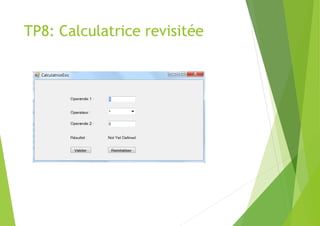 TP8: Calculatrice revisitée
 