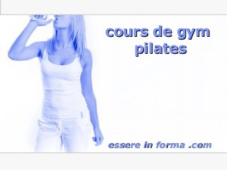 Page 1
cours de gymcours de gym
pilatespilates
essere in forma .comessere in forma .com
 